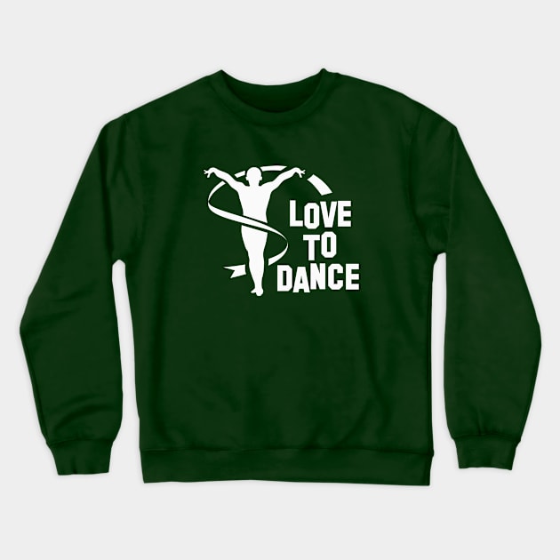 Love To Dance Crewneck Sweatshirt by Toogoo